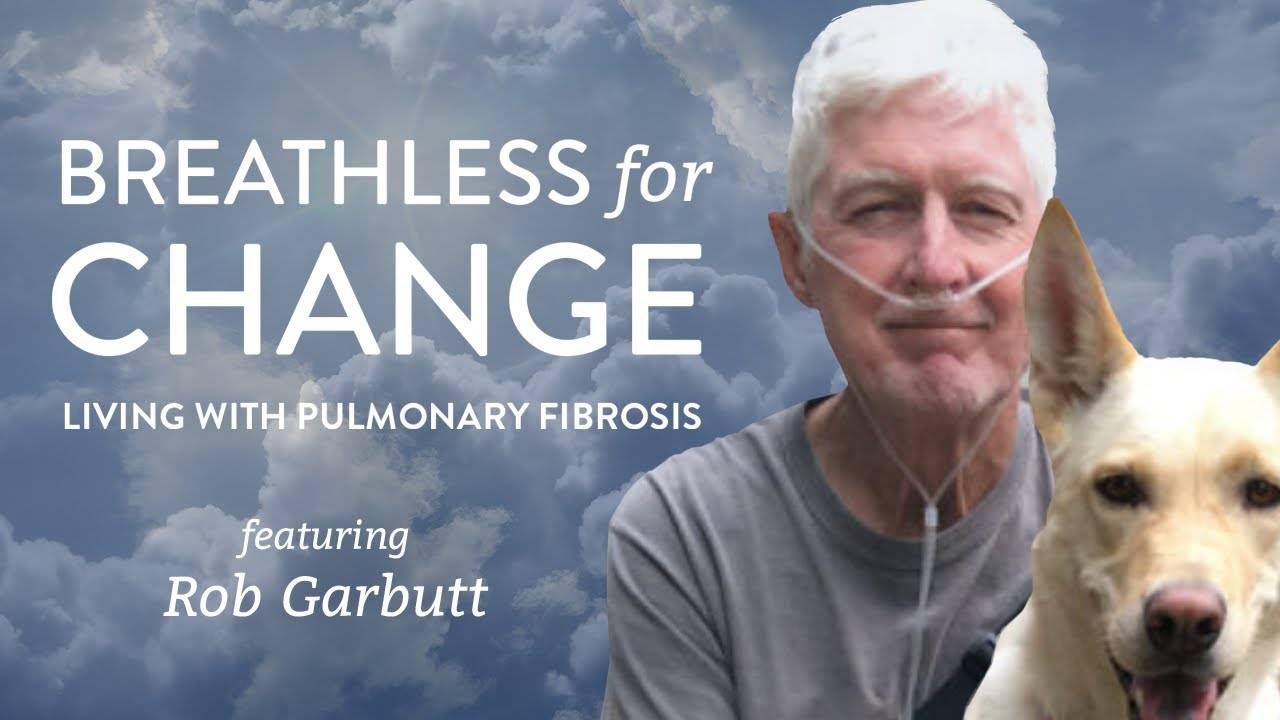 Rob Garbutt’s Pulmonary Fibrosis Journey
