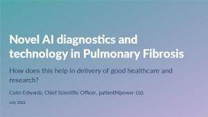 A recent EU-IPFF webinar highlights how artificial intelligence and technology offers remote care and new research capabilities for pulmonary fibrosis. You can register for the Canadian broadcast of this webinar here.
