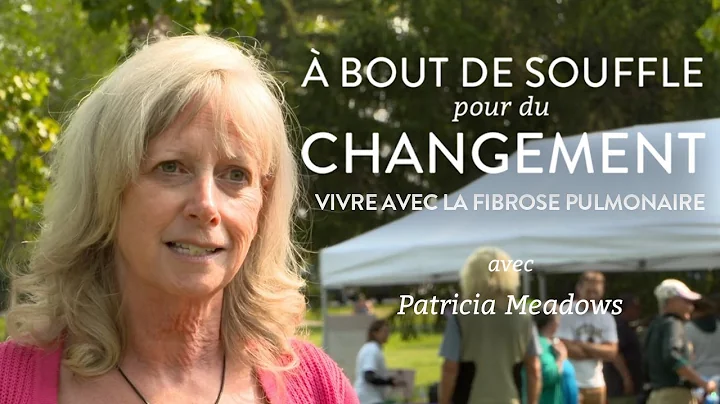 Le parcours de Patricia Meadows avec la fibrose pulmonaire