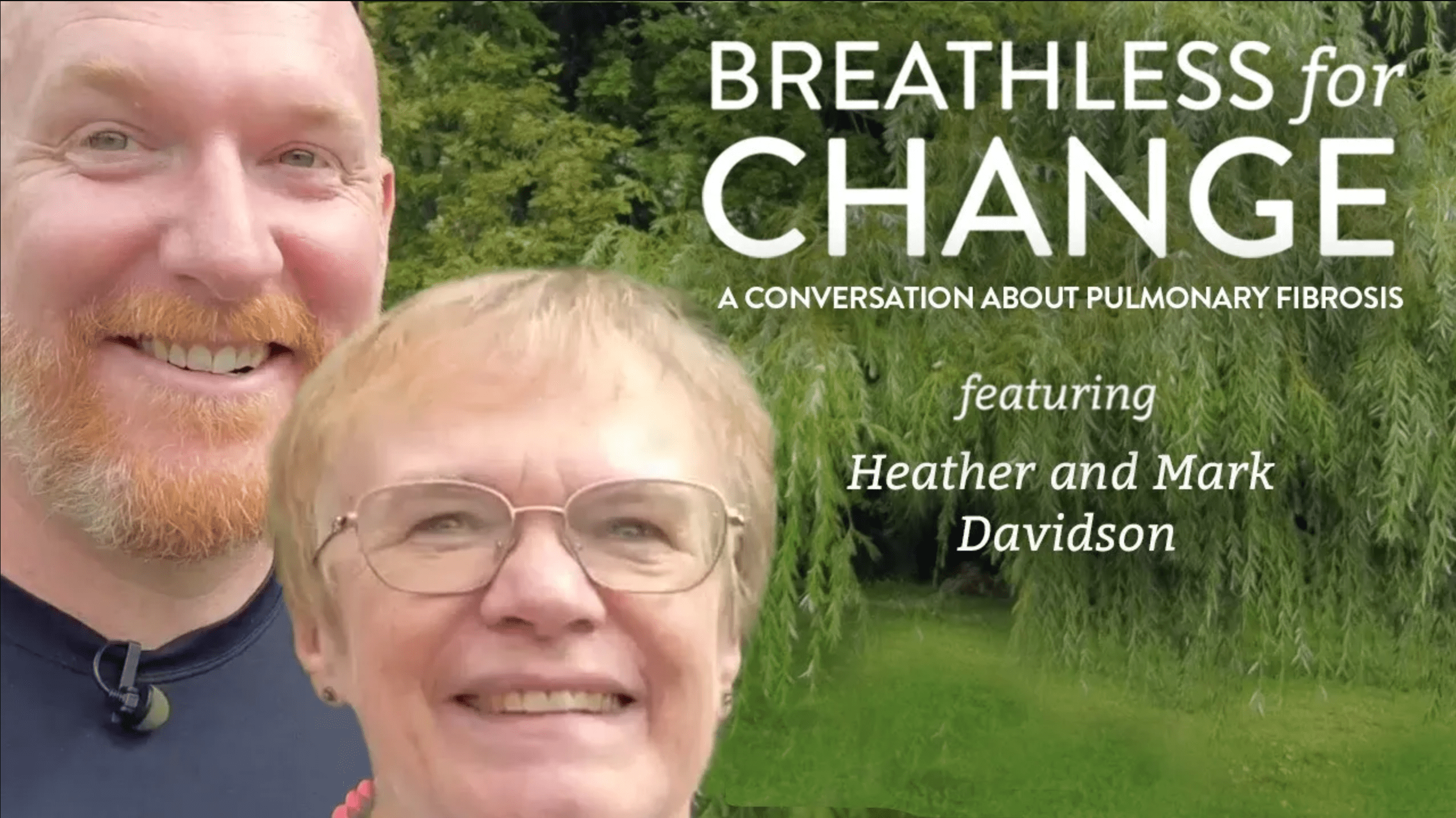 Man and woman with text: "BREATHLESS for CHANGE: A CONVERSATION ABOUT PULMONARY FIBROSIS featuring Heather and Mark Davidson"