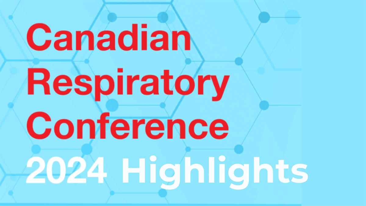 Respiratory researchers share their findings at Toronto 2024 Canadian Respiratory Conference